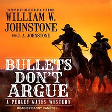 Bullets Dont Argue (The Perley Gate..., William W. John