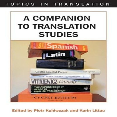 A Companion to Translation Studies Channel View Publications Pape