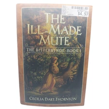 Ill-Made Mute  (2001, Hardcover) by Cecilia Dart-Thornton 1st print