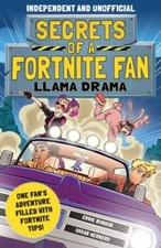 Secrets of a Fortnite Fan: Llama Drama [Independent & Unofficial]: Book 3 [Secre
