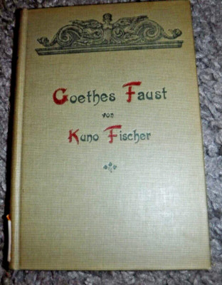 Goethes Faust (German Edition)    by Kuno Fischer  BOOK VINTAGE