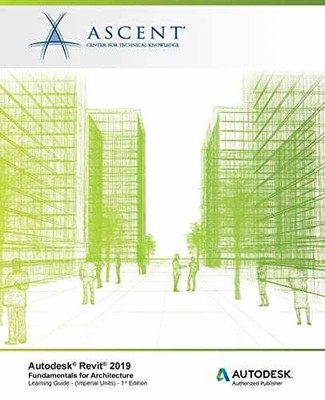 Autodesk Revit 2019: Fundamentals - Paperback, by Ascent - Center - Acceptable