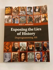 Exposing the Lies of History: Deprogramming 101 by Reed Sainsbury