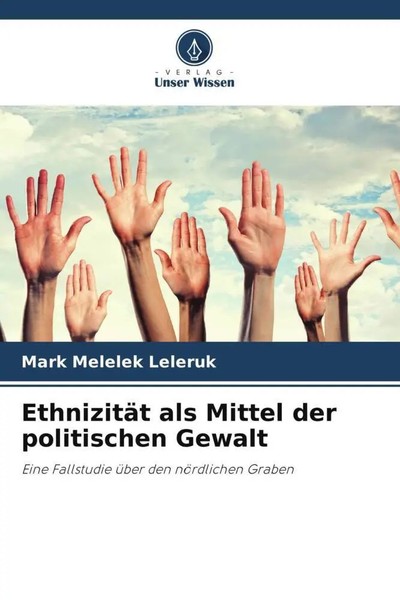 Mark Melelek Leleruk | EthnizitäT Als Mittel Der Politischen Gewalt | Buch-image