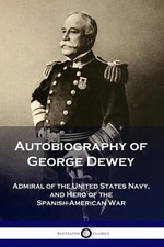 George Dewey Autobiography of George Dewey (Paperback) (UK IMPORT)