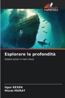 Esplorare Le Profondità Sistemi Sonar In Mari Chiusi Ugur Kesen (U. A.) Buch