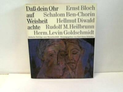 Daß dein Ohr auf Weisheit achte. Jüdische Beiträge zum Menschenbild