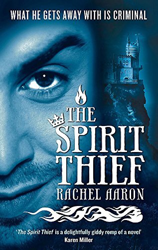 The Spirit Thief: The Legend of Eli Monpress: Book 1,Rachel Aaro