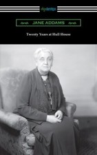 Twenty Years at Hull House by Jane Addams (paperback)