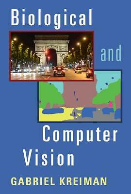 Biological and Computer Vision Kreiman Hardback Cambridge University Press