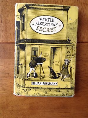 Myrtle Albertina's Secret by Lillian Pohlmann Rare 1st Ed California Gold Rush eBay