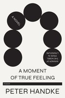 Moment Of True Feeling Peter Handke Taschenbuch Kartoniert / Broschiert Englisch
