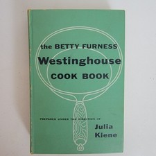 Betty Furness Westinghouse Cook Book 1954 First Printing Julia Kiene Vintage MCM