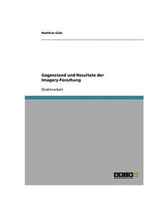 Gegenstand und Resultate der Imagery-Forschung, Glab, Matthias