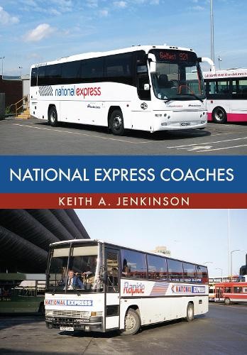 National Express Coaches by Keith A. Jenkinson - 9781445678771