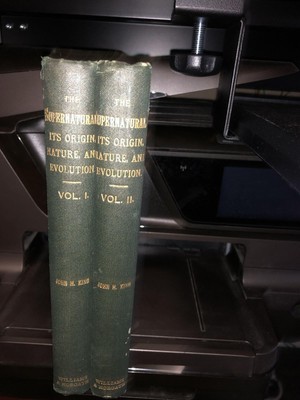 John H King / Supernatural It's Origin Nature and Evolution in Two Volumes 1892