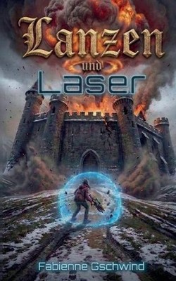 Lanzen und Laser by Fabienne Gschwind (German) Paperback Book