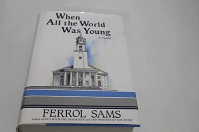 When All the World Was Young - Hardcover, by Sams Ferrol - Very Good b