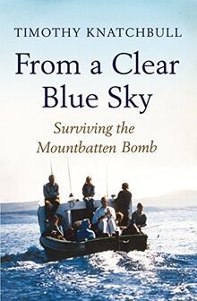 From a Clear Blue Sky von .Timothy Knatchbull | Buch | Zustand gut