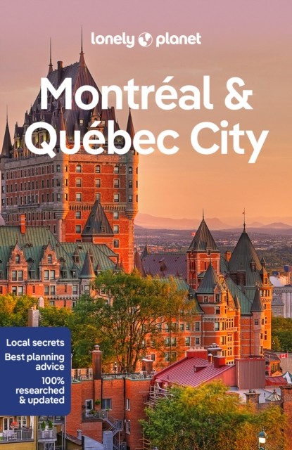 Lonely Planet Montreal & Quebec City by Lonely Planet (Paperback Book)