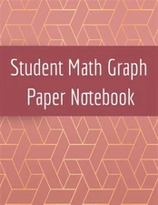 Student Math Graph Paper Not: Squared Notepad for Drawing Mathematics 3d Game...