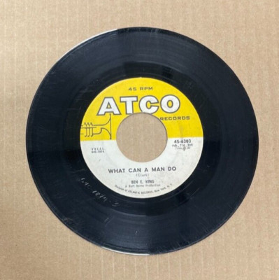 BEN E. KING ATCO RECORDS 45 WHAT CAN A MAN DO/SI SENOR 6303