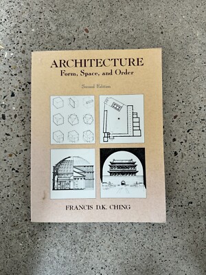 Architecture: Forms, Space, and Order - Francis D K Ching, John