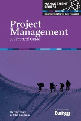 Project Management: A Practical Guide, Duff, Demot,Quilliam, John, Very Good Boo