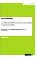 Geschichte Und Dynamik Der Okzitanischen Sprache Und Kultur (Buch)