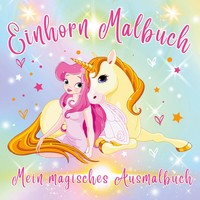 Inspirations Lounge | Einhorn Malbuch - Mein Magisches Ausmalbuch | Taschenbuch