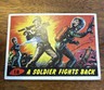 1962 Topps Bubbles Mars Attacks! A Soldier Fights Back #18 E