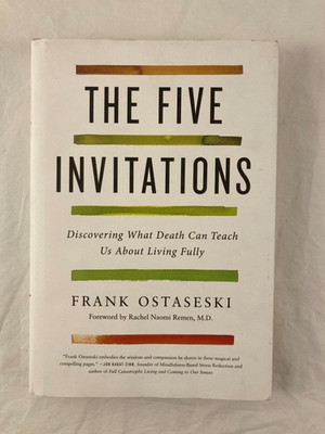 Five Invitations What Death Can Teach Us about Living Fully - Ostaseski - HC/DJ
