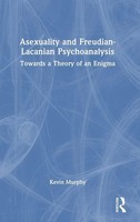 Kevin Murphy | Asexuality And Freudian-Lacanian Psychoanalysis | Buch | Englisch