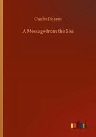 Charles Dickens | A Message From The Sea | Taschenbuch | Englisch (2019) | 40 S.