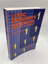 Logic Designer's Handbook, Second Edition: Circuits and Systems Circuits and Sys