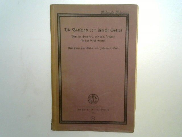 Die Botschaft vom Reich Gottes : Von d. Berufg u. vom Zeugnis f. d. Reich Gottes