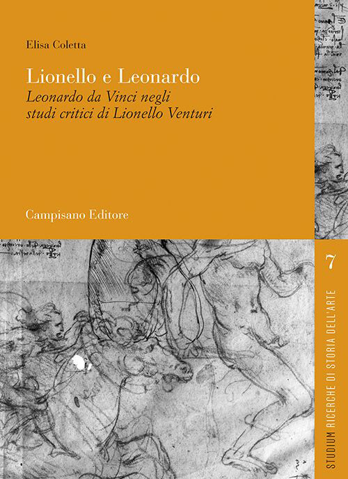 Lionello E Leonardo. Leonardo Da Vinci Negli Studi Critici Di Lionello Venturi
