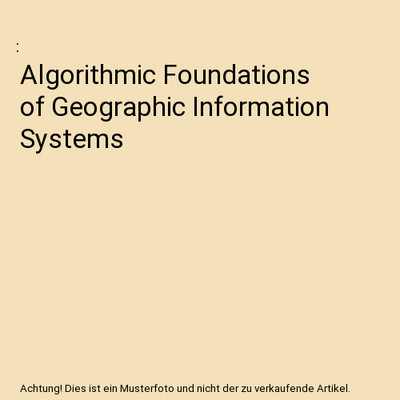 Algorithmic Foundations of Geographic Information Systems