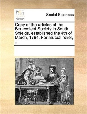 Copy of the Articles of the Benevolent Society in South Shields, Established the