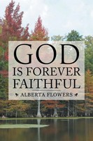 Alberta Flowers | God Is Forever Faithful | Taschenbuch | Englisch (2017)