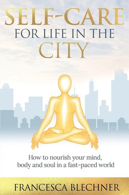 Self-Care for Life in the City | Francesca Blechner | Taschenbuch | Englisch