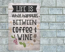 Life Happens Between Coffee Wine Sign Aluminum Metal 8"x12" Kitchen Decor Plaque