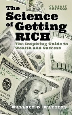Wallace D. Wattles The Science of Getting Rich (Gebundene Ausgabe)