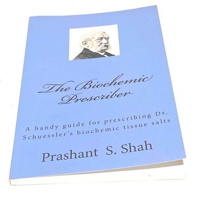 The Biochemic Prescriber: A handy guide for prescribing Dr. Schuessler's biochem