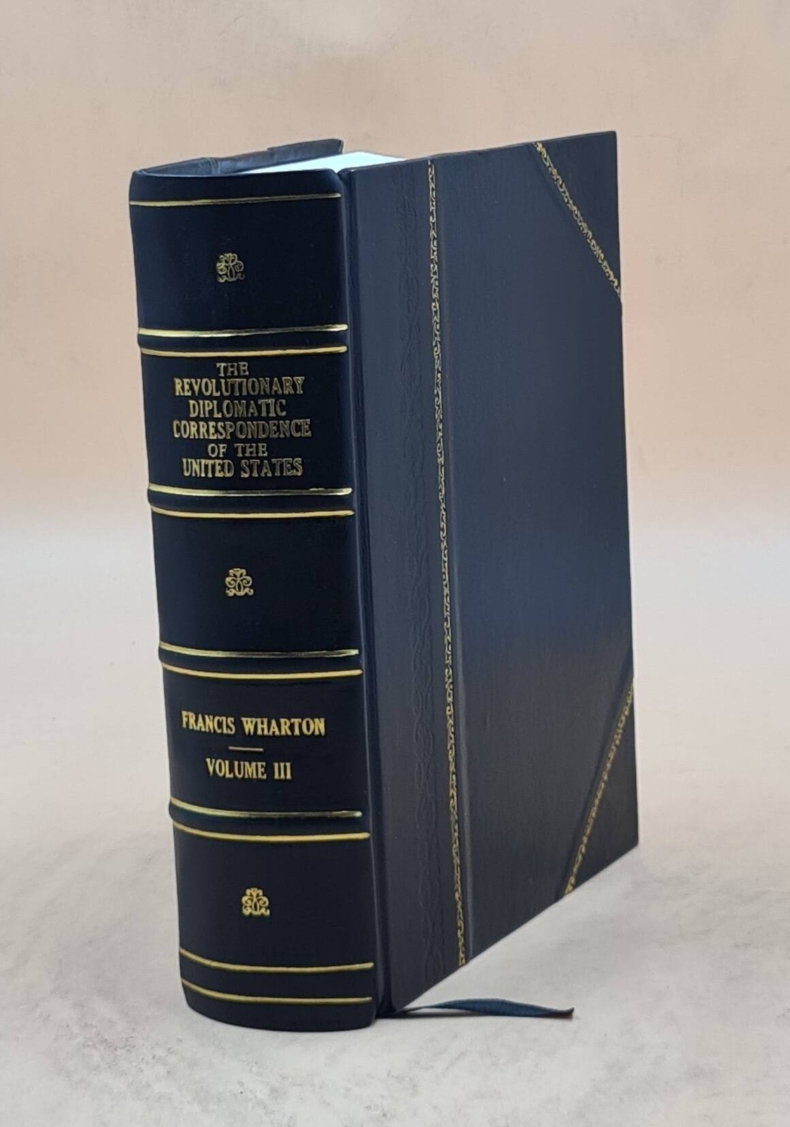 Revolutionary Diplomatic Correspondence of the US Vol 3 1889 Leather Bound Edition