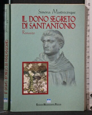 IL DONO SEGRETO DI SANT'ANTONIO. Simona Mastrocinque. Edizioni Messaggero.