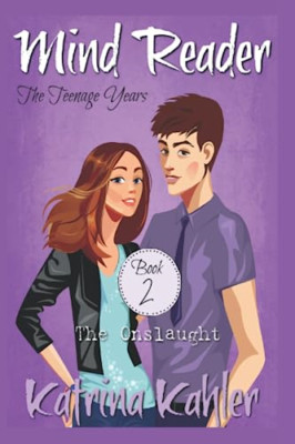 Mind Reader-The Teenage Years: Book 2-The Onslaught -  NEW Katrina Kahler 2019