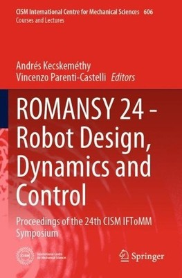 ROMANSY 24 - Robot Design, Dynamics and Control by Andrs Kec... - 9783031064111