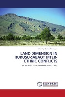 Bradley Barasa Namunyu | Land Dimension In BUKUSU-SABAOT INTER-ETHNIC Conflicts