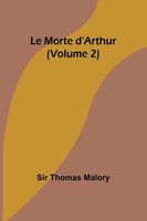 Thomas Malory | Le Morte D'arthur (Volume 2) | Taschenbuch | Englisch (2023)
